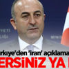 Türkiye'den 'İran' açıklaması: Seversiniz ya da...