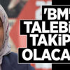 'BM'nin talebinin takipçisi olacağız' 'BM'nin talebinin takipçisi olacağız'