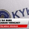 KYK ilk burs ne zaman yatacak? 2019 KYK burs ödeme tarihleri belli mi? KYK ilk burs ne zaman yatacak? 2019 KYK burs ödeme tarihleri belli mi?