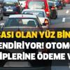 Arabası olan yüz binleri ilgilendiriyor! Otomobil sahiplerine ödeme yapılacak! Kimler yararlanabiliyor? Arabası olan yüz binleri ilgilendiriyor! Otomobil sahiplerine ödeme yapılacak! Kimler yararlanabiliyor?