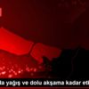 İstanbul da yağış ve dolu akşama kadar etkili olacak