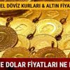 Altın dolar fiyatları haftanın son gününde ne kadar 21 Eylül çeyrek altın ve gram altın yükselişte mi