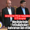 FETÖ’cülere ABD meclisinden övgü