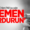 ABD'den PKK'ya çağrı: Durdurun