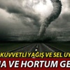 Meteorolojiden fırtına ve hortum uyarısı