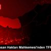 Avrupa İnsan Hakları Mahkemesi nden TFF kararı Avrupa İnsan Hakları Mahkemesi nden TFF kararı
