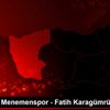 Ekol Göz Menemenspor - Fatih Karagümrük: 0-1 Ekol Göz Menemenspor - Fatih Karagümrük: 0-1