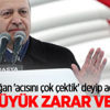 Erdoğan 'acısını çok çektik' deyip açıkladı: Bize büyük zarar veriyor