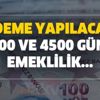 Ödeme yapılacak! Bu tarih öncesi SGK (SSK) girişi olanlar 3600 ve 4500 günle erken emeklilik...