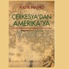Çerkesya’dan Amerika’ya Çerkesya’dan Amerika’ya