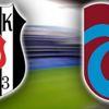 Beşiktaş'ın konuğu Trabzonspor