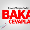'Emekli Maaşlarının Düşük Olmasının Sebebi...' 'Emekli Maaşlarının Düşük Olmasının Sebebi...'