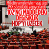 Siyasi Partiler Yasası'nın 102’nci maddesinde değişiklik yapılacak Siyasi Partiler Yasası'nın 102’nci maddesinde değişiklik yapılacak