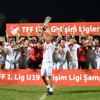 TFF 1. Lig U19da şampiyon Yılport Samsunspor