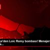 Fenerbahçe den Loic Remy bombası! Menajeri İstanbul ... Fenerbahçe den Loic Remy bombası! Menajeri İstanbul ...