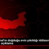 Kemal Sunal ın doğduğu evin yıkıldığı iddiasına Sunal ...