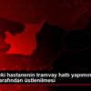 Kocaeli deki hastanenin tramvay hattı yapımının bakanlık ...