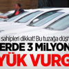 Araç sahipleri dikkat! Bu tuzağa düşmeyin