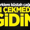 Türklere küstah çağrı! Acı çekmeden gidin