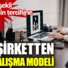 ﻿Dev şirketten yeni çalışma modeli