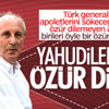 Muharrem İnce Yahudilerden özür diledi Muharrem İnce Yahudilerden özür diledi