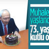 Kemal Kılıçdaroğlu 73 yaşında