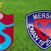 Trabzonspor - Mersin İdman Yurdu / CANLI Trabzonspor - Mersin İdman Yurdu / CANLI