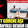 ﻿Turist görene aşı kampanyası devam ediyor. Turisti gören masum vatandaş. İşte yeni fotoğraf sosyal medya yıkılıyor