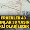 Kadınlar 38 yaşında erkekler 43 yaşında emekli olabilecek mi? Kadınlar 38 yaşında erkekler 43 yaşında emekli olabilecek mi?