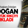 Erdoğan En Büyük Irkçıyı Açıkladı Erdoğan En Büyük Irkçıyı Açıkladı