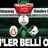 Galatasaray - Randers maçı 11'leri belli oldu