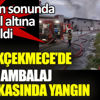 Küçükçekmece'de kağıt ambalaj fabrikasında yangın Küçükçekmece'de kağıt ambalaj fabrikasında yangın