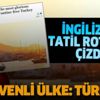 İngilizler tatil rotasını çizdi: En güvenli ülke Türkiye İngilizler tatil rotasını çizdi: En güvenli ülke Türkiye
