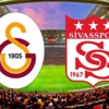 Galatasaray- Sivasspor maçı başladı