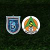 Başakşehir - Alanyaspor maçı CANLI ANLATIM İZLE Başakşehir - Alanyaspor maçı CANLI ANLATIM İZLE