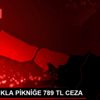 İKİ ÇOCUKLA PİKNİĞE 789 TL CEZA İKİ ÇOCUKLA PİKNİĞE 789 TL CEZA