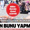 Tatil dönüşü çalışacaklar dikkat! Sakın bunu yapmayın! Koronavirüs...