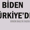 BİDEN TÜRKİYE’DE