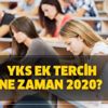 YKS ek tercih ne zaman 2020? ÖSYM, YKS ek tercih kılavuzunu yayınladı mı?