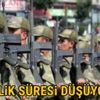 Askerlik düşecek mi son dakika askerlik haberleri! Askerlik süresi kısalıyor mu? ASKERLİK SÜRESİ 9 aya mı düşüyor?