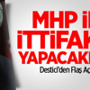 Destici'den Flaş Açıklama! Destici'den Flaş Açıklama!