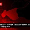"Uluslararası Göç Filmleri Festivali" online olarak ...