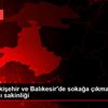 Bursa, Eskişehir ve Balıkesir de sokağa çıkma kısıtlaması ... Bursa, Eskişehir ve Balıkesir de sokağa çıkma kısıtlaması ...