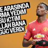 Paul Pogba: Allah bana güç verdi