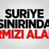 Türkiye-Suriye Sınırında Kırmızı Alarm Türkiye-Suriye Sınırında Kırmızı Alarm