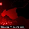 Beşiktaş, Gaziantep FK maçına hazır