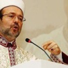 Mehmet Görmez'den Erdoğan'ın sözlerine destek Mehmet Görmez'den Erdoğan'ın sözlerine destek