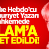 Charlie Hebdo İçin Hakim Karşısına Çıktı