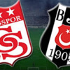 Sivasspor-Beşiktaş (Canlı)