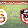 CANLI ANLATIM! Galatasaray - Gaziantep FK